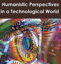 Cover image for Humanistic Perspectives in a Technological World