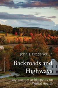 Cover image for Backroads and Highways: My Journey to Discovery on Mental Health