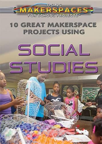 Cover image for 10 Great Makerspace Projects Using Social Studies