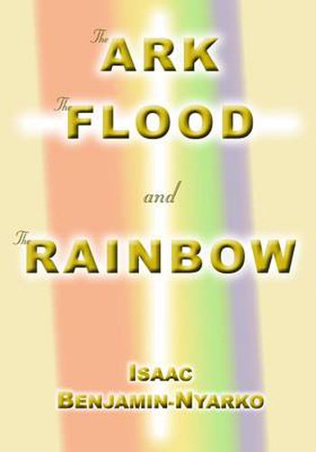 Cover image for The Ark, the Flood and the Rainbow