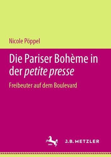 Cover image for Die Pariser Boheme in Der Petite Presse: Freibeuter Auf Dem Boulevard