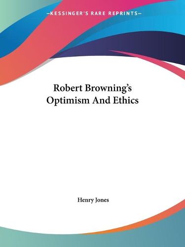 Cover image for Robert Browning's Optimism and Ethics