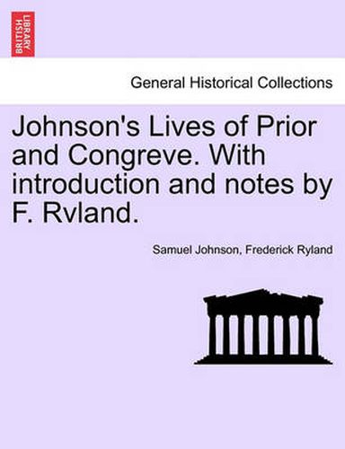 Cover image for Johnson's Lives of Prior and Congreve. with Introduction and Notes by F. Rvland.