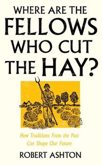 Cover image for Where Are the Fellows Who Cut the Hay?