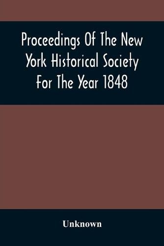 Cover image for Proceedings Of The New York Historical Society For The Year 1848