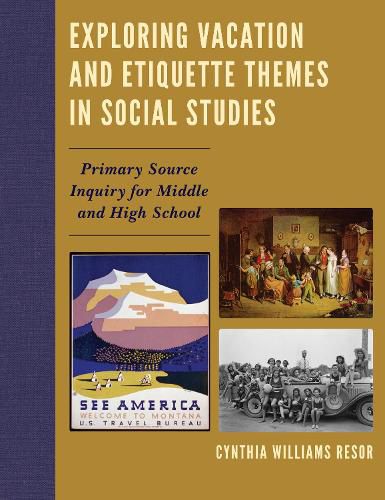 Exploring Vacation and Etiquette Themes in Social Studies: Primary Source Inquiry for Middle and High School