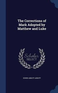 Cover image for The Corrections of Mark Adopted by Matthew and Luke