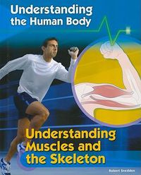 Cover image for Understanding Muscles and the Skeleton