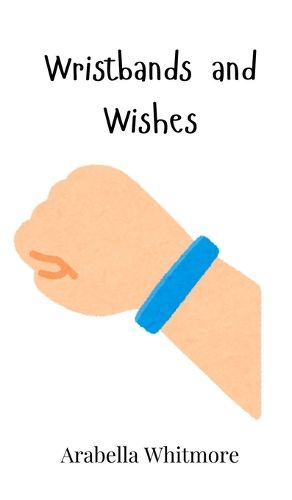 Cover image for Wristbands and Wishes