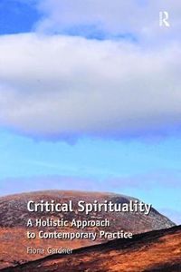 Cover image for Critical Spirituality: A Holistic Approach to Contemporary Practice