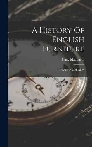 Cover image for A History Of English Furniture