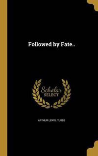 Cover image for Followed by Fate..