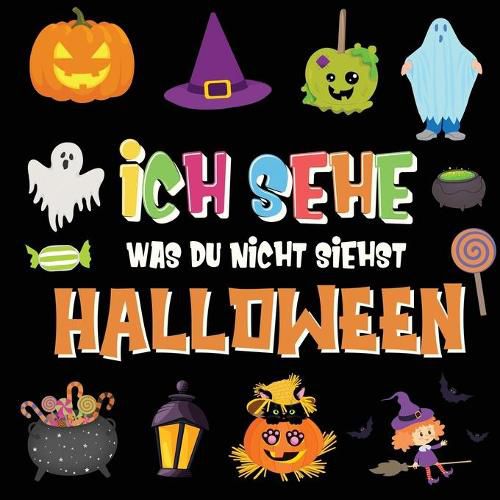 Ich sehe was du nicht siehst - Halloween: Ein lustiges Suchspiel fur 2-4 jahrige Kinder! Buntes Alphabet A-Z Halloween-Ratespiel fur kleine Kinder