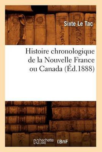 Cover image for Histoire Chronologique de la Nouvelle France Ou Canada, (Ed.1888)