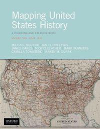 Cover image for Mapping United States History: A Coloring and Exercise Book, Volume Two: Since 1865
