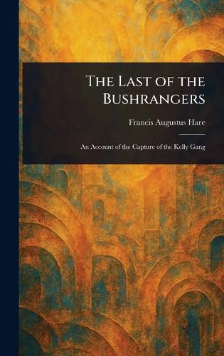 Cover image for The Last of the Bushrangers