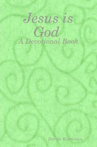 Cover image for Jesus is God (A Devotional Book)