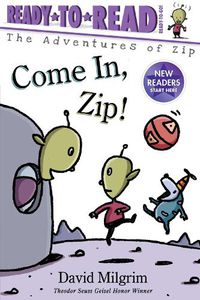Cover image for Come In, Zip!: Ready-to-Read Ready-to-Go!