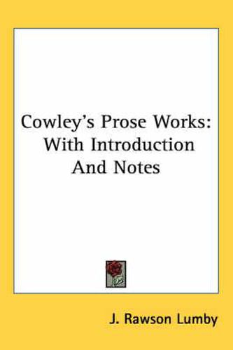 Cover image for Cowley's Prose Works: With Introduction and Notes