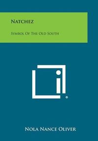 Cover image for Natchez: Symbol of the Old South