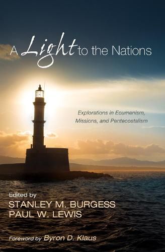 A Light to the Nations: Explorations in Ecumenism, Missions, and Pentecostalism