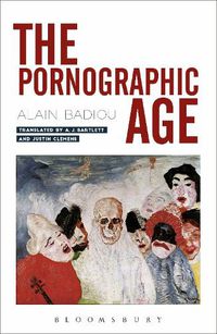 Cover image for The Pornographic Age