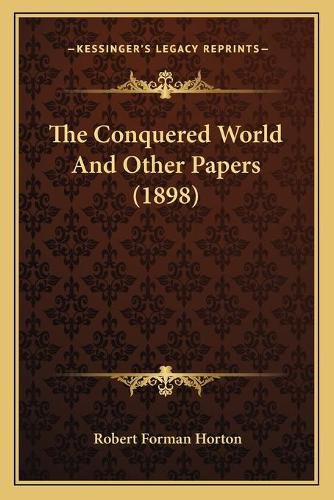 The Conquered World and Other Papers (1898)