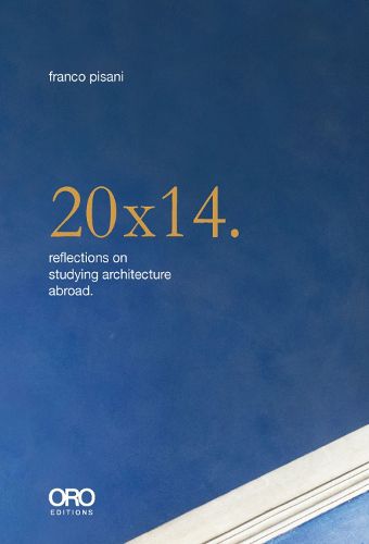 Cover image for 20x14. Reflections on Studying Architecture Abroad