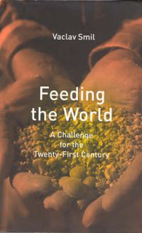 Cover image for Feeding the World: A Challenge for the Twenty-First Century