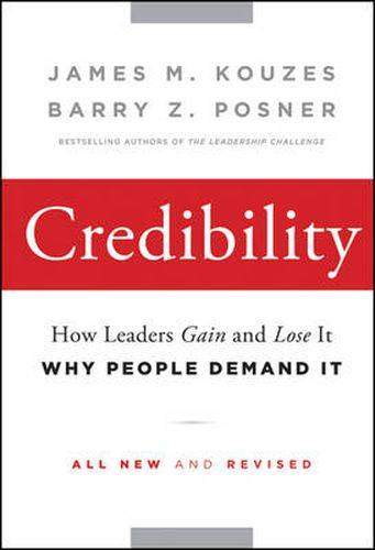 Credibility - How Leaders Gain and Lose It, Why People Demand It 2e