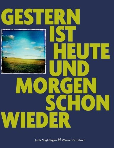 Cover image for Gestern ist heute und morgen schon wieder