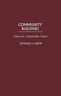 Cover image for Community Building: Values for a Sustainable Future