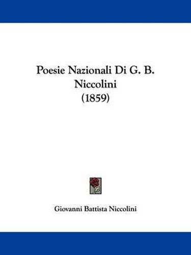 Cover image for Poesie Nazionali Di G. B. Niccolini (1859)