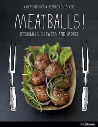 Cover image for Meatballs: Felafels, Skewers and More