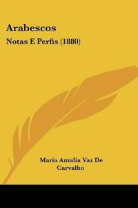 Cover image for Arabescos: Notas E Perfis (1880)