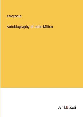 Cover image for Autobiography of John Milton