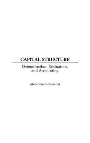 Cover image for Capital Structure: Determination, Evaluation, and Accounting