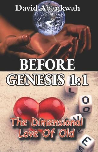 Cover image for Before Genesis 1: 1: The Dimensional Love Of Old