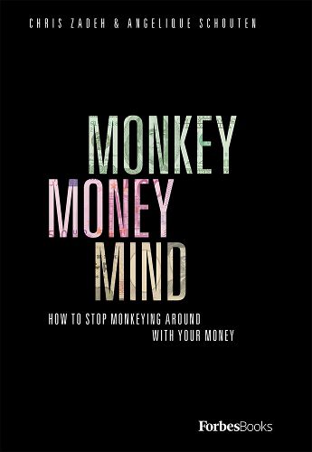 Cover image for Monkey Money Mind: How to Stop Monkeying Around with Your Money