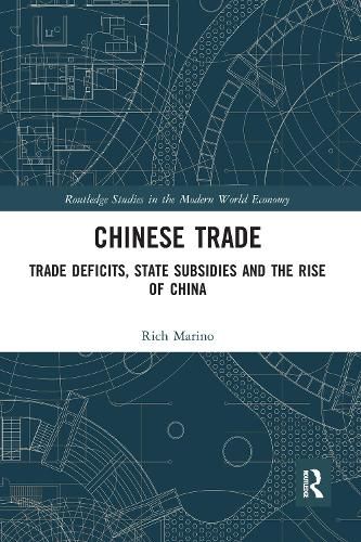 Cover image for Chinese Trade: Trade Deficits, State Subsidies and the Rise of China