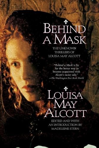 Cover image for Behind a Mask: The Unknown Thrillers of Louisa May Alcott