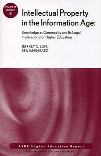 Cover image for Intellectual Property in the Information Age: Knowledge as Commodity and Its Legal Implications for Higher Education