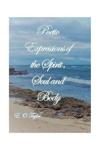Cover image for Poetic Expressions of the Spirit, Soul and Body