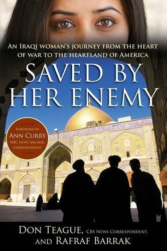Cover image for Saved by Her Enemy: An Iraqi Woman's Journey from the Heart of War to the Heartland of America