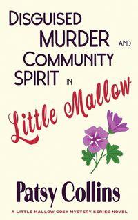 Cover image for Disguised Murder and Community Spirit in Little Mallow