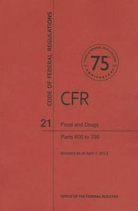 Cover image for Food and Drugs, Parts 600 to 799