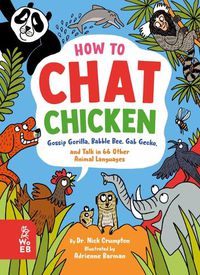 Cover image for How to Chat Chicken, Gossip Gorilla, Babble Bee, Gab Gecko, and Talk in 66 Other Animal Languages