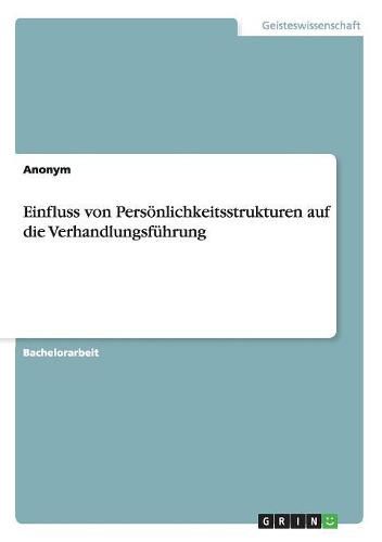 Cover image for Einfluss von Persoenlichkeitsstrukturen auf die Verhandlungsfuhrung