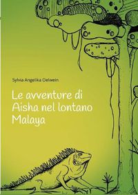 Cover image for Le avventure di Aisha nel lontano Malaya