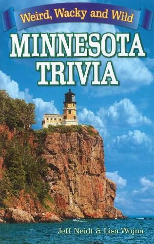 Cover image for Minnesota Trivia: Weird, Wacky and Wild